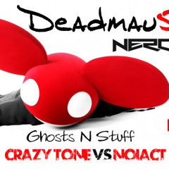 Deadmau5 & Nero  - Ghosts N Stuff  (Crazy Tone Vs NoiAct Brutal Mashup Remix)