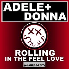 Rolling in the feel love - Adele&DonnaSummer (Alan Rdz Edit)