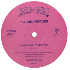Psychic Mirrors : "I Come For Your Love"