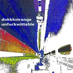 Unfuckwittable - Dokkkstrange