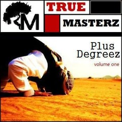 True Masterz - Plus Degreez- Volume One - 25 God Flesh ft. Graveyard Shifter