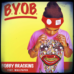 Bobby Brackins- "BYOB" (feat. Wallpaper)DIRTY WAV. (Blueprint Promotions)