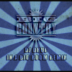 In A Big Country - DJ Drue  In-A-Big-Room-Remix