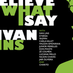 Some Morning - Believe What I Say - Ivan Lins (feat. D´nessa)