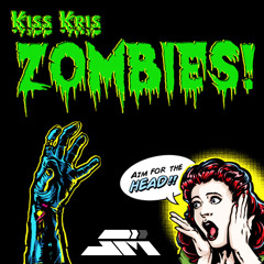 Kiss Kris - Zombies! OUT NOW IN BEATPORT, ITUNES, JUNO ETC...