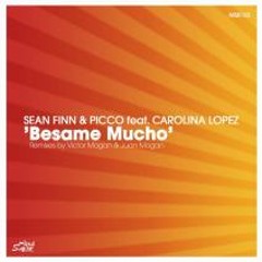 Sean Finn & Picco feat. Carolina Lopez-Besame mucho ( Sean Finn Club Edit )