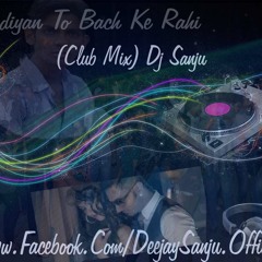 Mundiyan To Bach Ke Rahi (Club Mix) Dj Sanju (Be-Mine)