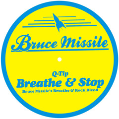 Q-Tip - Breathe & Stop (Bruce Missile´s Breathe & Rock Blend)