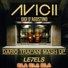 Avicii vs. Gigi D'agostino - Levels Bla Bla Bla (Dario Trapani Mash Up)