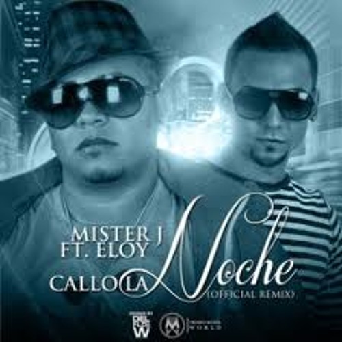 Mister J Ft Eloy – Callo La Noche