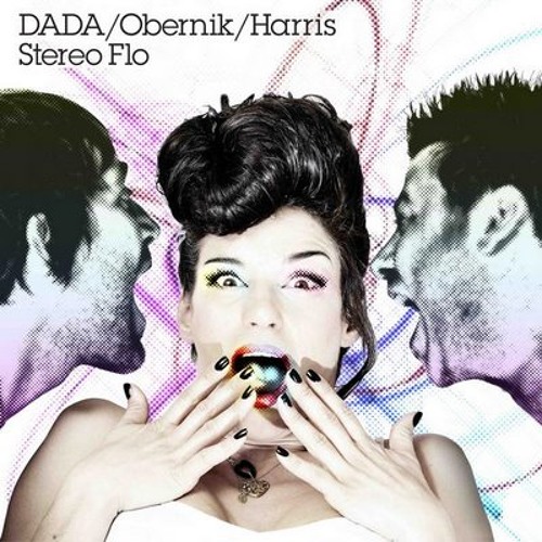 Dada, Harris & Sam Obernik - STEREO FLO
