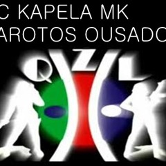 MC Kapela MK - GAROTOS ousados ​​♪ '{DJ JORGIN MIX}