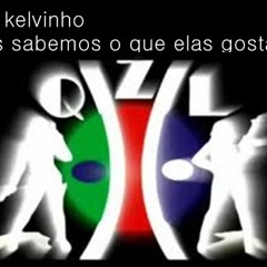 Mc kelvinho - nos sabemos o Que ELAS gostam
