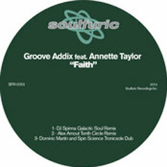 Annette Taylor - Faith (Dominic Martin and Spin Science Tronicsole Dub) [Soulfuric]