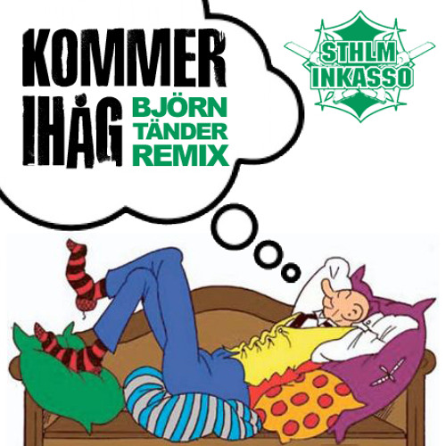 STHLM Inkasso - Kommer ihåg (Björn Tänder Remix)