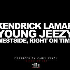 Kendrick Lamar - Westside, Right On Time ft. Young Jeezy (Prod. by Canei Finch)