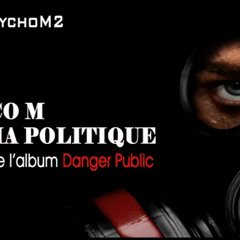 Psyco M - Mafia Politique [Danger Public 2012] Rap Galaxy