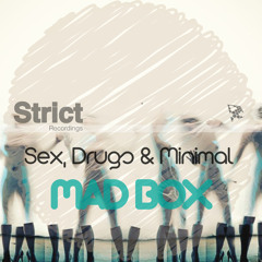Sex, Drugs and Minimal (Original Mix) [STRICT RECORDINGS]