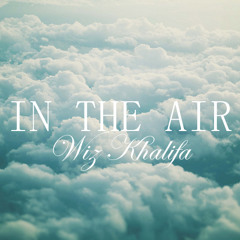 In The Air - Wiz Khalifa & K-Young (Download In Description)