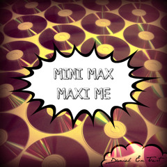 Daniel En Test - Mini Max Maxi Me (Minimix)