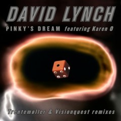 David Lynch Feat. Karen O - Pinky's Dream (Trentemoller remix)