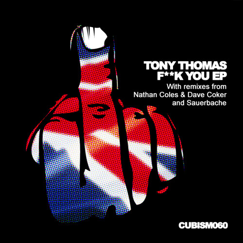 Tony Thomas - F**k You (Nathan Coles & David Coker's F**k You Very Much Mix)