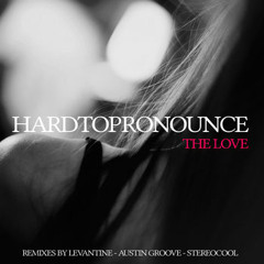 Hardtopronounce - The Love (Stereocool 'Carefree' Remix)
