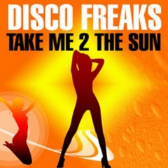 Disco Freak - Take Me To The Sun 2k12 (Henri G's In Love Remix)