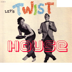 Let's Twist House -- Chubby Checker ( Gian3lli Remix )