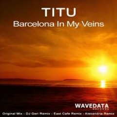 Titu - Barcelona In My Veins (Alexandria Remix)