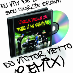 CHARLIE BROWN JR - EU VIM DE SANTOS, SOU CHARLIE BROWN -  (VICTOR NETTO REMIX) 95 bpm mp3