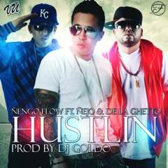 Ñengo Flow Ft. Ñejo & De La Ghetto - Hustlin (Produced By Dj Goldo)