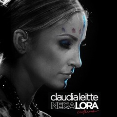 O Tempo Não Pára (Feat. Tico Santa Cruz) - Claudia Leitte NEGALORA - GERALCLAUDIALEITTE