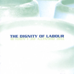 The Dignity of Labour - Utopia (An Eloquent Remix)