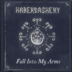 Haberdashery - Fall Into My Arms (An Eloquent Remix)