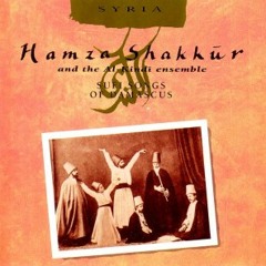 02. Hamza Shakour And The Al Kindi Ensemble - Syria - Sufi Music Of Damascus