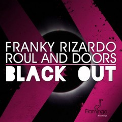 Roul & Doors ft. Franky Rizardo - Black Out