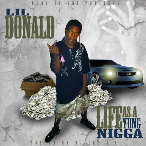 Life As A Yung Nigga - Lil Donald (Hosted By DJ Chris G) Preview