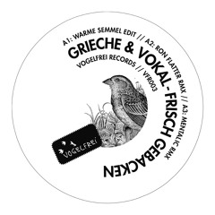 Grieche & Vokal - Frisch Gebacken (Warme Semmel) cut on Vogelfrei and Vinyl