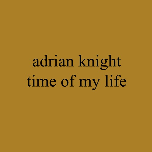 Abide With Me (Adrian Knight - Time of My Life)