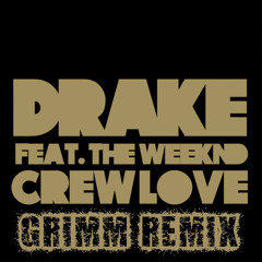 Drake ft. The Weekend-Crew Love (GRIMM Remix)