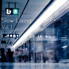 [Free Download] Drift Deeper Presents: VA - Slow Living Vol. 1 (Out Now!)