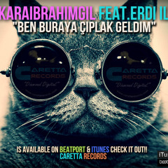 Nil Karaibrahimgil Ft.Erdi Iltas - Ben Buraya Çıplak Geldim Remix (Preview)