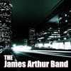 The James Arthur Band - Without Love