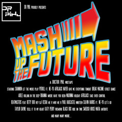 Dr Pihl - Mashup the Future (Mixtape 01)