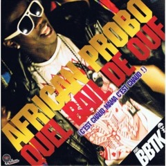 Quel bail de ouf - Les Probo 2011