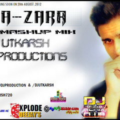Zara Zara ( Love Mash Up Mix ) DJ UTKarsH  * Exclusive *
