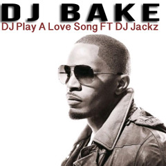 DJ Play A Love Song FT DJ Jackz