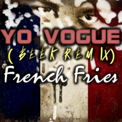 Yo Vogue (Beek Remix) | French Fries