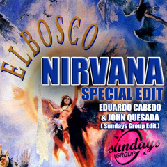 EL BOSCO - NIRVANA ( EDUARDO CABEDO & JOHN QUESADA EDIT )